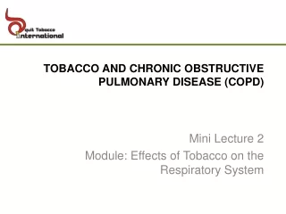 TOBACCO AND CHRONIC OBSTRUCTIVE PULMONARY DISEASE (COPD)