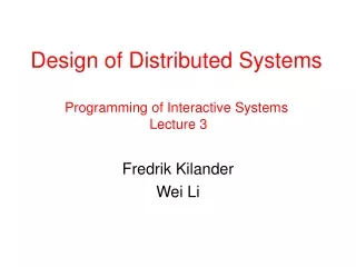 Design of  D istributed  S ystems  Programming of Interactive System s  Lecture 3