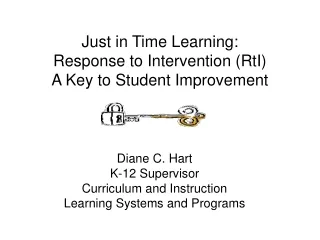 Just in Time Learning: Response to Intervention (RtI) A Key to Student Improvement
