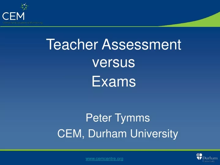 teacher assessment versus exams