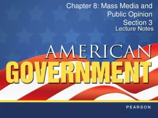 Chapter 8: Mass Media and  Public Opinion Section 3