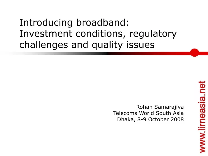 introducing broadband investment conditions regulatory challenges and quality issues