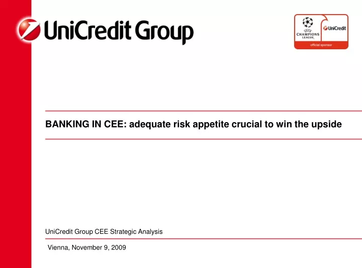 banking in cee adequate risk appetite crucial to win the upside