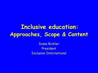 Inclusive education:  Approaches, Scope &amp; Content