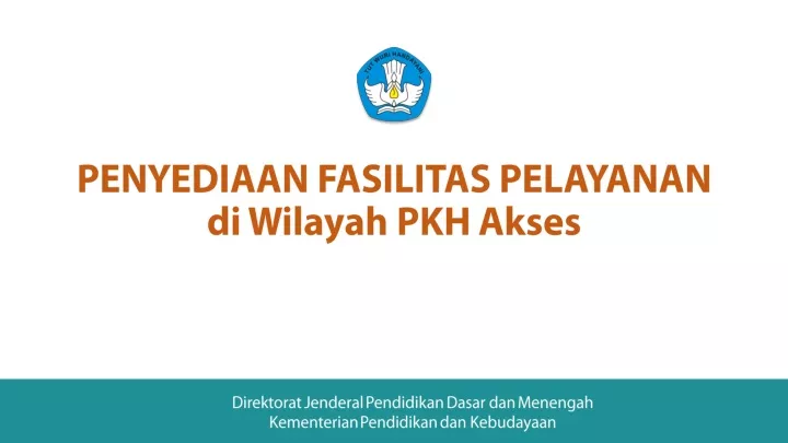 penyediaan fasilitas pelayanan di wilayah pkh akses