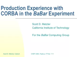 Production Experience with CORBA in the  BaBar  Experiment