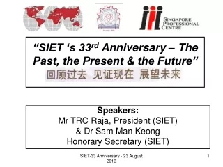 “SIET ‘s 33 rd  Anniversary – The Past, the Present &amp; the Future”