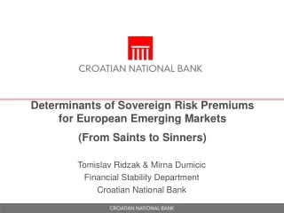 Determinants of Sovereign Risk Premiums for European Emerging Markets ( From Saints to Sinners )