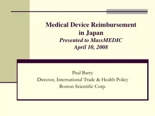 Medical Device Reimbursement  in Japan Presented to MassMEDIC April 10, 2008