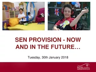 SEN PROVISION - NOW AND IN THE FUTURE…