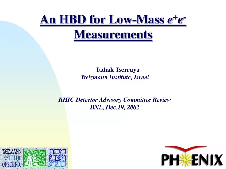 an hbd for low mass e e measurements