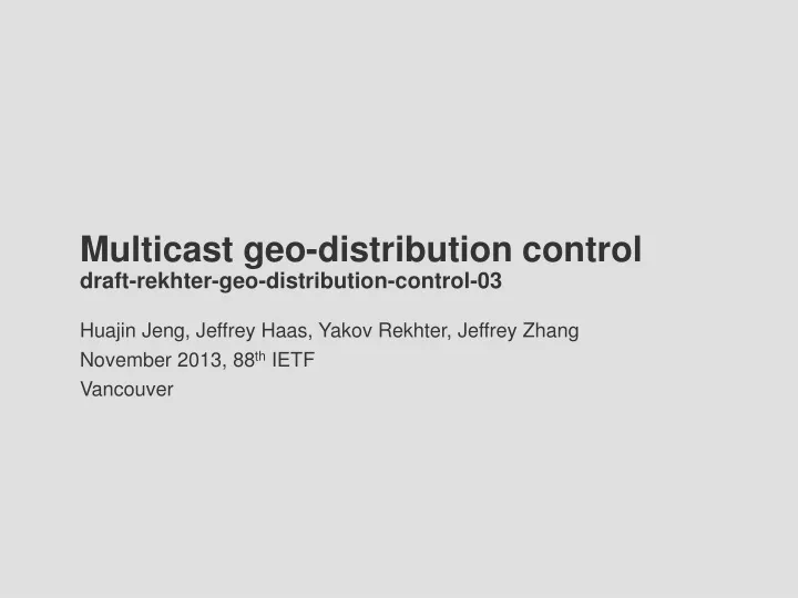 multicast geo distribution control draft rekhter geo distribution control 03