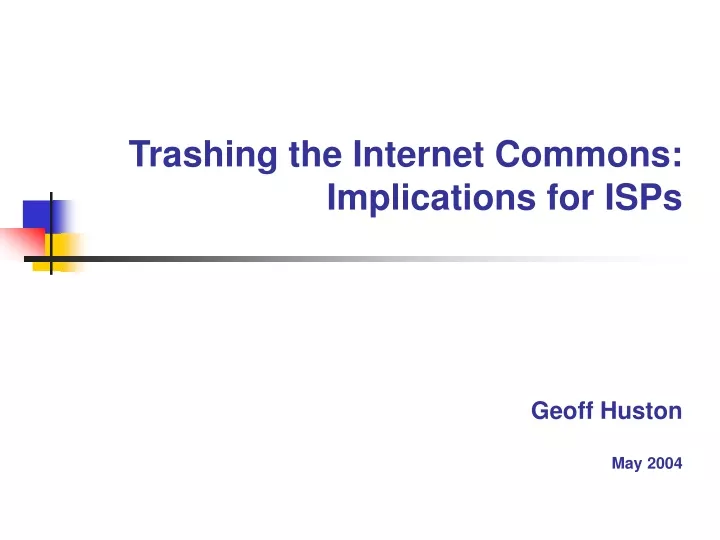 trashing the internet commons implications for isps geoff huston may 2004