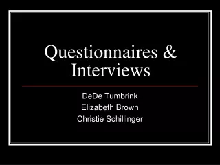 Questionnaires &amp; Interviews