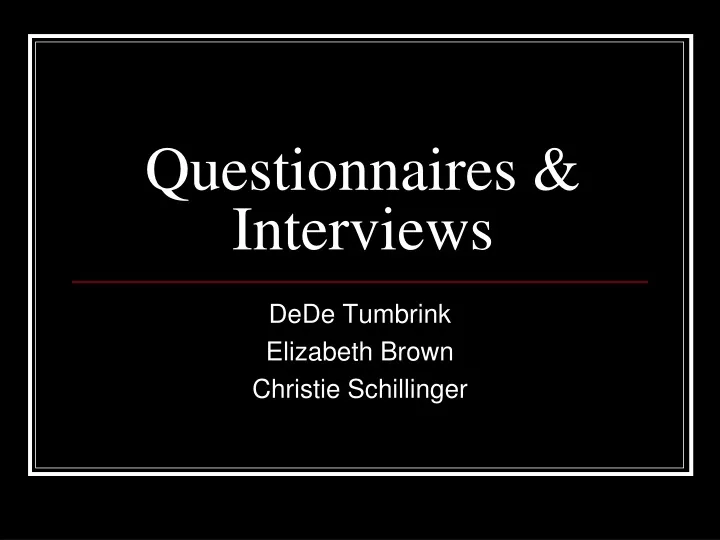questionnaires interviews