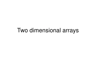 Two dimensional arrays