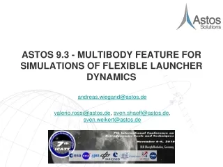 ASTOS 9.3 - MULTIBODY FEATURE FOR SIMULATIONS OF FLEXIBLE LAUNCHER DYNAMICS