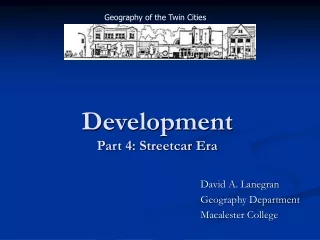 Development Part 4: Streetcar Era