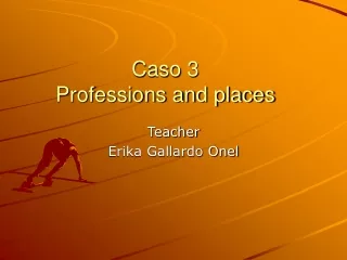 Caso 3 Professions and places