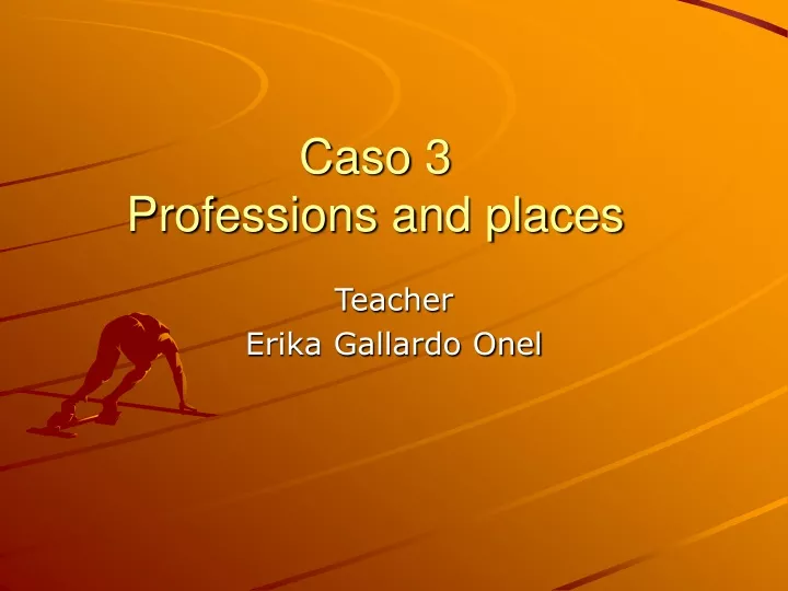 caso 3 professions and places