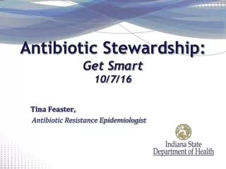 Antibiotic Stewardship: Get Smart 10/7/16
