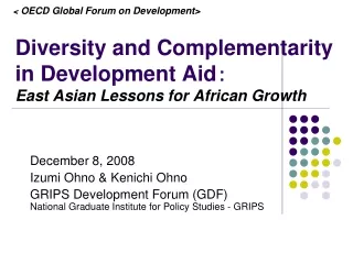 Diversity and Complementarity  in Development Aid ： East Asian Lessons for African Growth