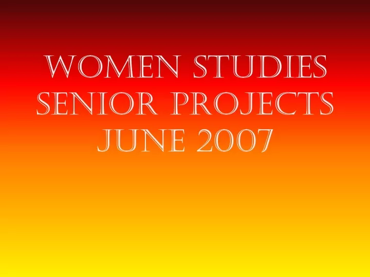 women studies senior projects june 2007