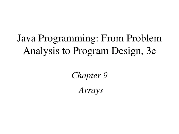 java programming from problem analysis to program design 3e chapter 9