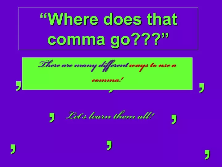 where does that comma go