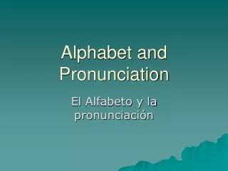 Alphabet and Pronunciation