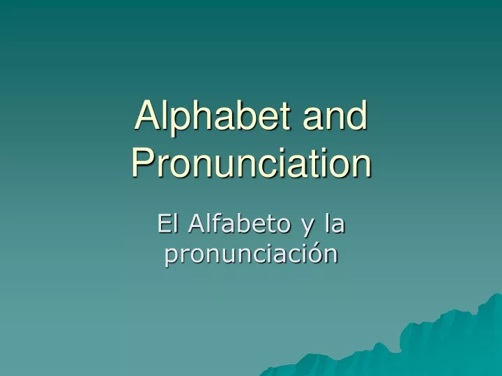 alphabet and pronunciation