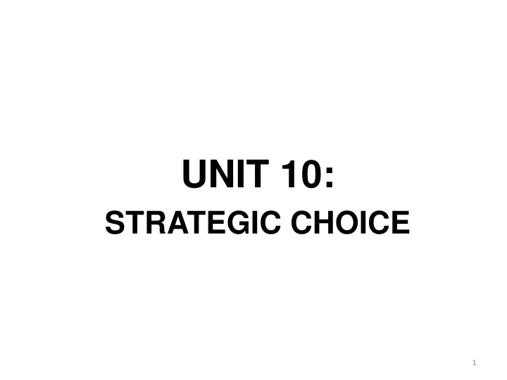 unit 10 strategic choice