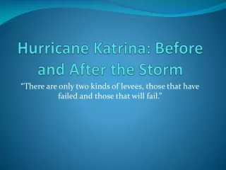 Hurricane Katrina: Before and After the Storm