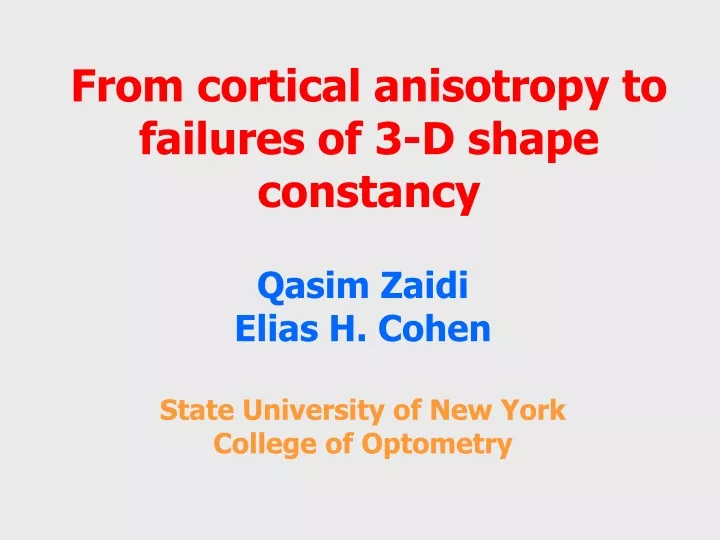 from cortical anisotropy to failures of 3 d shape