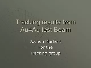 Tracking results from Au+Au test Beam