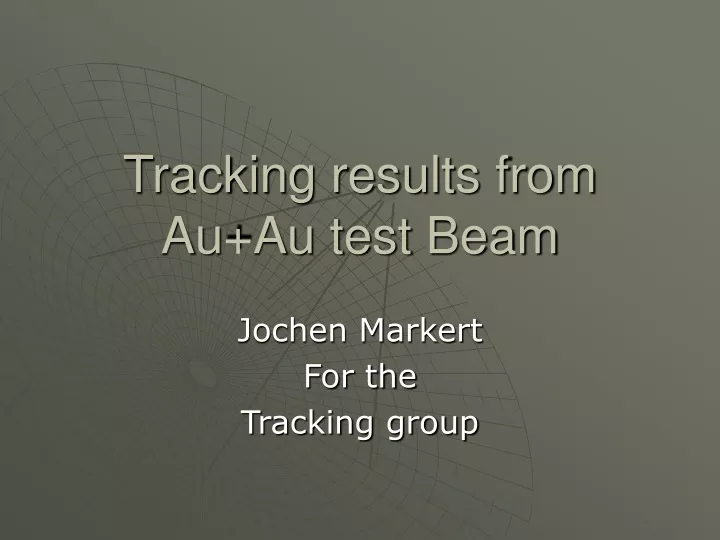 tracking results from au au test beam