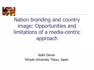 Nation branding and country image: Opportunities and limitations of a media-centric approach