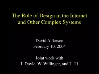 The Role of Design in the Internet and Other Complex Systems