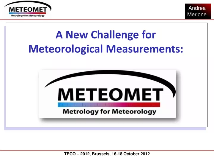 a new challenge for meteorological measurements
