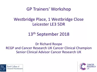 GP Trainers' Workshop Westbridge Place, 1 Westbridge Close Leicester LE3 5DR 13 th  September 2018