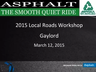 2015 Local Roads Workshop Gaylord March 12, 2015