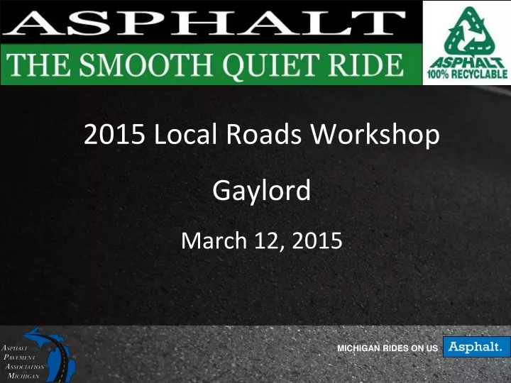 2015 local roads workshop gaylord march 12 2015