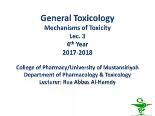 Objectives of this lecture are to: Explain the steps involved to exert a toxic effect.