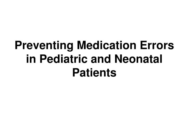 preventing medication errors in pediatric and neonatal patients