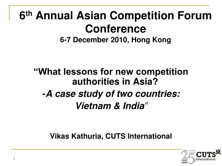 6 th annual asian competition forum conference 6 7 december 2010 hong kong