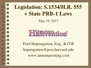 May 19, 2017 Fred Hopengarten, Esq., K1VR hopengarten@post.harvard antennazoning