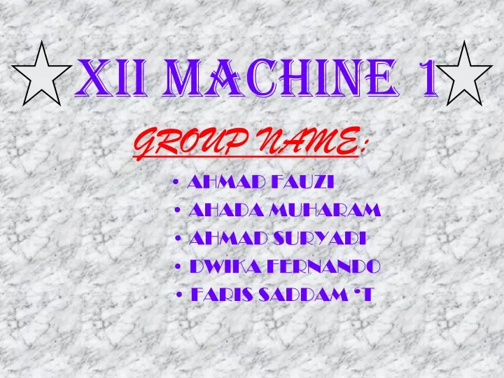 xii machine 1 group name ahmad fauzi ahada