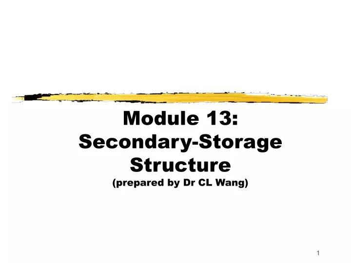 module 13 secondary storage structure prepared by dr cl wang