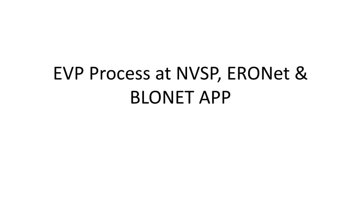 evp process at nvsp eronet blonet app