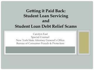 Getting it Paid Back: Student Loan Servicing  and Student Loan Debt Relief Scams